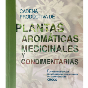 Libro Cadena productiva de plantas Aromáticas, medicinales y condimentarías